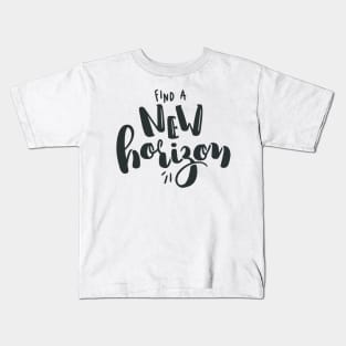 Find a new horizon Kids T-Shirt